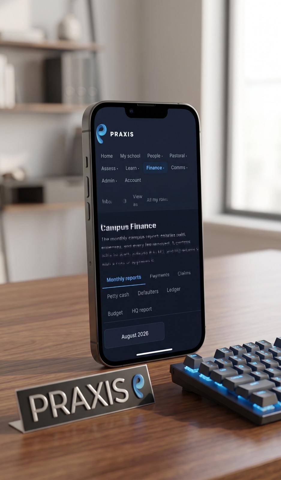 Praxis on a phone, open at Campus Finance: monthly reports, payments, claims, petty cash and the ledger for August 2026
